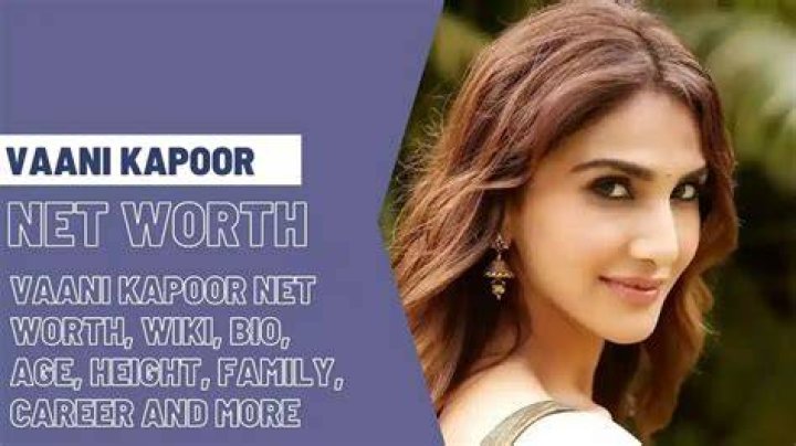 Vaani Kapoor Height, Weight, Net Worth, Age, Birthday, Wikipedia, Who, Instagram, Biography